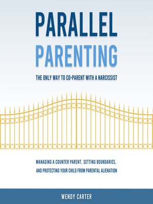 cover image of Parallel Parenting--The Only Way to Co-parent with a Narcissist